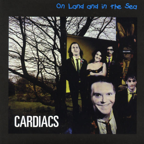 Cardiacs: On Land and in the Sea (1989)